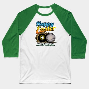 Happy Easter, He Is Risen Baseball T-Shirt